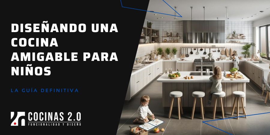 Diseñando una Cocina Amigable para Niños